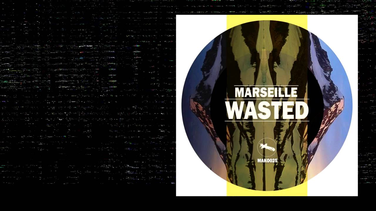 Obejrzyj MAKO025 / Marseille "Wasted EP" w YouTube Obejrzyj MAKO025 / Marseille "Wasted EP" w YouTube