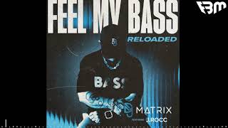 DJ Matrix - Feel My Bass (Reloaded) | FBM