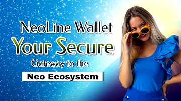 NeoLine Wallet: Your Secure Gateway to the Neo Ecosystem