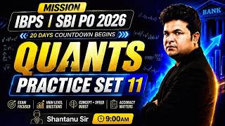 IBPS PO 2026 & SBI PO 2026 🔥 Final 20 Days | Quants Practice Set-11 | PO Exam With Shantanu Sir