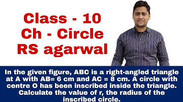 In the given figure, ABC is a right-angled triangle at A with AB= 6 cm and AC = 8 cm.A circle with c