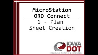 Iowa DOT MicroStation ORD Connect 1 - Plan Sheet Creation