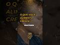 "O que você ALIMENTA hoje, cresce AMANHÃ. #shorts