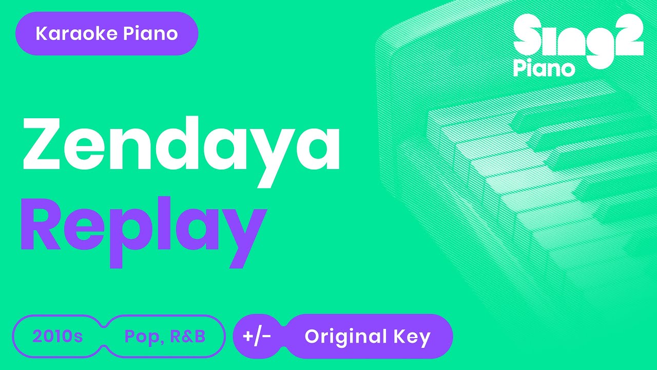 Zendaya - Replay (Piano Karaoke)