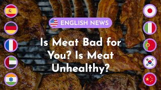 Is Meat Bad for You? Is Meat Unhealthy? | Study English with Articles