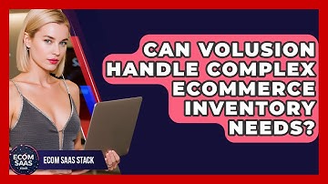 Can Volusion Handle Complex eCommerce Inventory Needs? - Ecom SaaS Stack