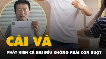 Sau cãi vã với con, người đàn ông lén xét nghiệm ADN, phát hiện cả hai đều không phải con ruột