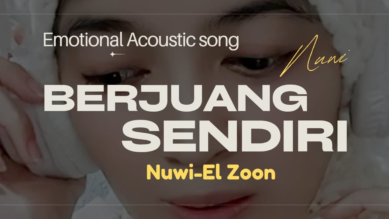 Berjuang Sendiri By Nuwi-El Zoon [Emotional Acoustic song]