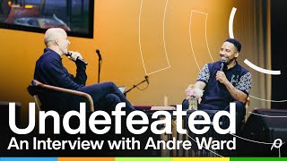 Famous Undefeated: An Interview with Andre Ward Net Worth