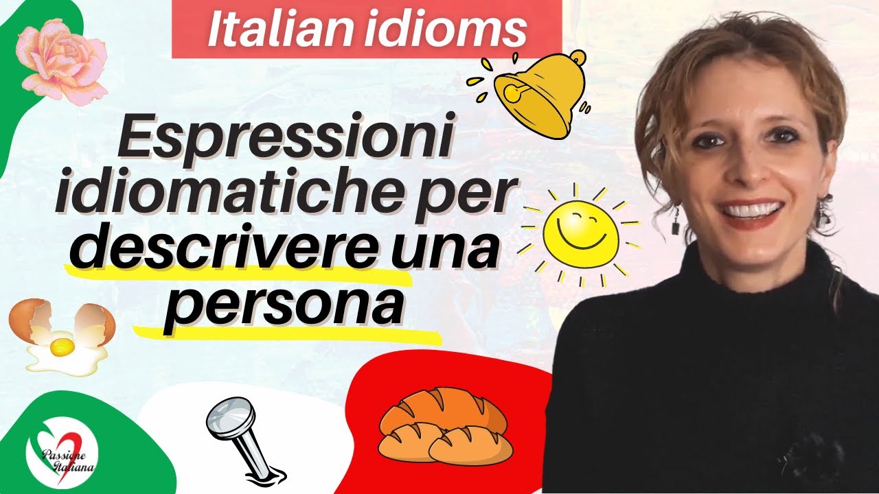 Learn Italian idioms: Espressioni idiomatiche per descrivere una persona - Idioms to describe people