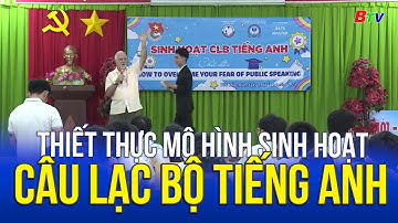Thiết thực mô hình sinh hoạt câu lạc bộ tiếng Anh | BTV - TRUYỀN HÌNH BÌNH DƯƠNG