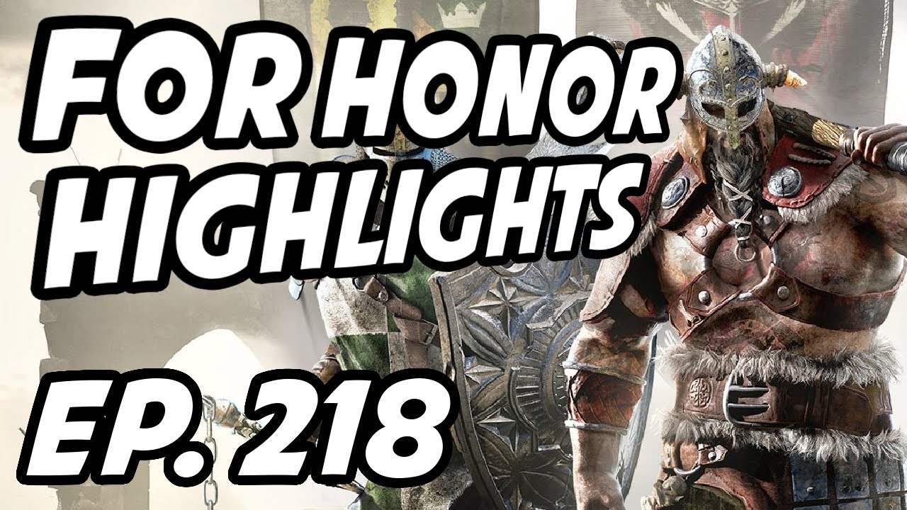 For Honor Daily Highlights | Ep. 218 | iSkys, VERTICILE, Mulisious, Clutchmeister, Onemillionkitys