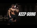 JUST KEEP GOING - GYM MOTIVATION 🔥