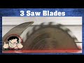Every woodworker needs three table saw blades.