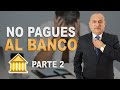 ¡¡No pagues tu deuda ahora!! | Parte 2