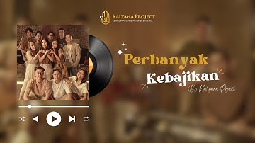 Kalyana Project - Perbanyak Kebajikan (Official Music Video)