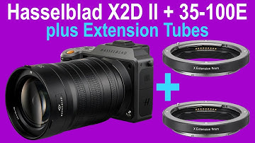 Hasselblad X2D II + XCD 35-100E + 2x Extension Tubes