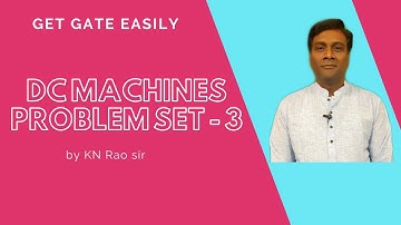 Problem Set-3 in DC Machines | Attempt GATE easily | GATE Lectures by KN Rao | KN Rao for GATE