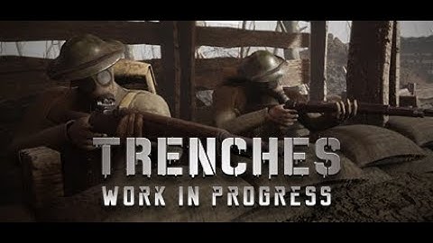 TrenchesWIP Trailer