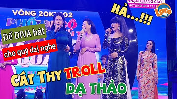 Dạ Thảo ngày càng DUYÊN DÁNG bất ngờ DIVA Cát Thy TROLL bị Chị Đại "chặt đẹp" không thương tiếc