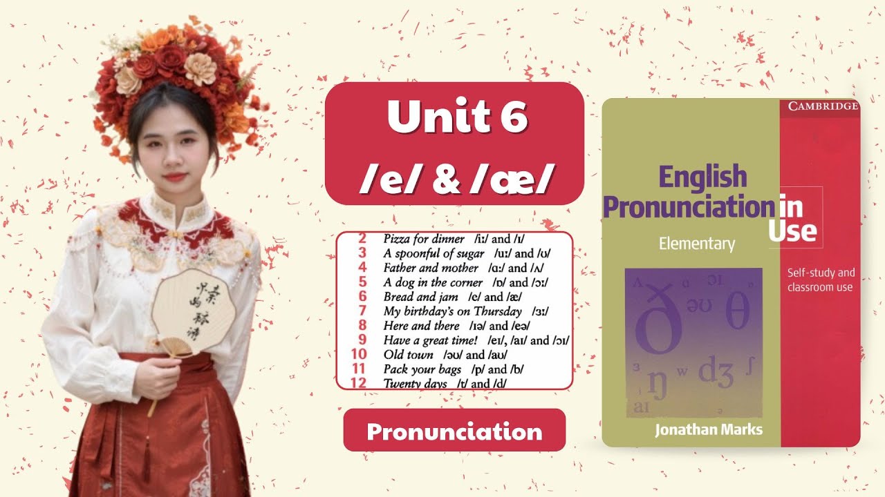 ENGLISH PRONUNCIATION IN USE | Unit 6. /e/ và /æ/ - YouTube