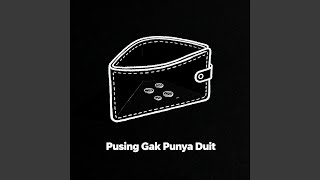 Pusing Gak Punya Duit