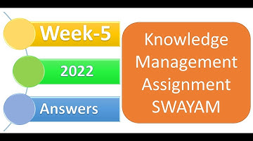SWAYAM NPTEL Knowledge Management Week 5 Assignment 5 Answers for August 2022