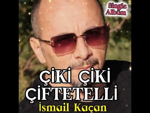 ÇİKİ ÇİKİ ÇİFTETELLİ