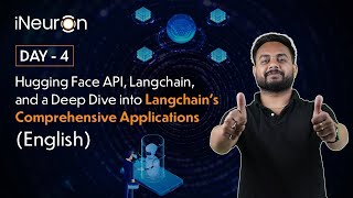 DAY - 4 | Hugging Face API, Langchain, and its Comprehensive Applications LIVE  genai  ineuron