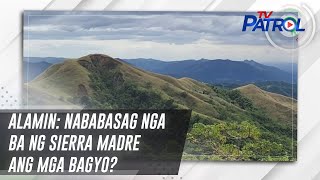 ALAMIN: Nababasag nga ba ng Sierra Madre ang mga bagyo? | TV Patrol