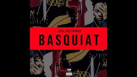 CyHi The Prynce - Basquiat