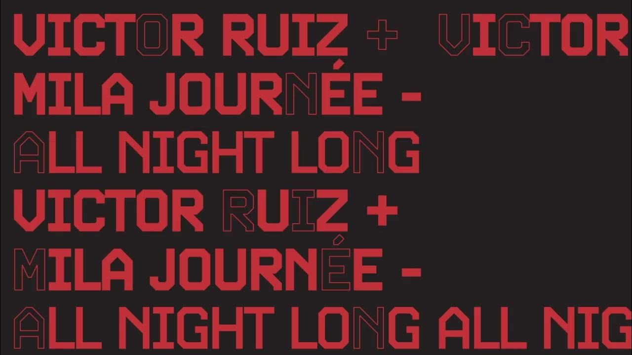 Victor Ruiz & Mila Journée - All Night Long Victor Ruiz & Mila Journée - All Night Long