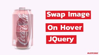 Swap Image On Hover | HTML, CSS And JQuery