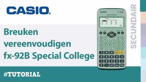 Breuken vereenvoudigen / Simplifier les fractions - fx-92B Spéciale Collège