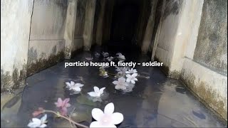 Particle House Ft. Fiordy - Soldier Türkçe Çeviri