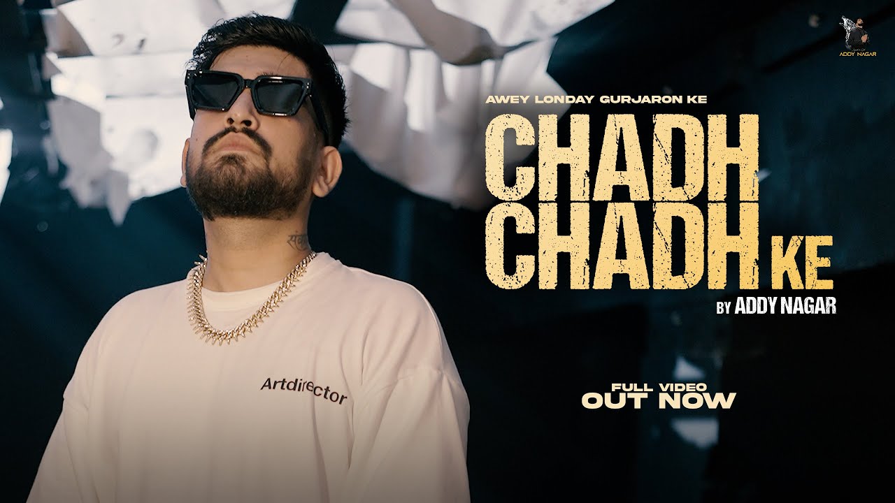 Chadh Chadh ke - ADDY NAGAR ( Official Music Video) - YouTube Music
