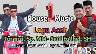 Download Lagu House Music Lagu Tarmizi Sp-Said Fadhel Calon Bupati Aceh Barat by Yudi Abar MP3