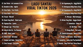 Download lagu Lagu Santai Viral Tiktok 2026 — Lagu Pop Indonesia Terbaru 2026 | Top Hits Indonesia 2026