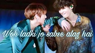 Taekook ; Woh ladki jo sabse alag hai  [Hindi FMV]