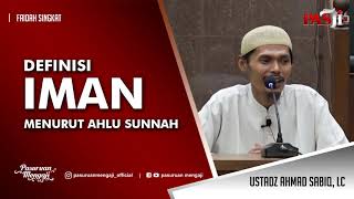 Faidah Singkat : DEFINISI IMAN MENURUT AHLU SUNNAH | Ustadz Ahmad Sabiq, Lc