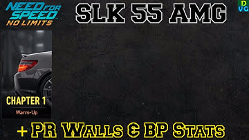 NFS No Limits | Proving Grounds - Mercedes SLK 55 AMG | Chapter 1 + PR Walls & BP stats