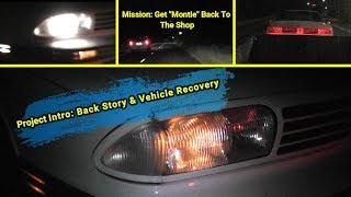 Project 1995 Oldsmobile 88 Royal 3800 Mission: Get "Montie" Back To The Shop & The Back Story!