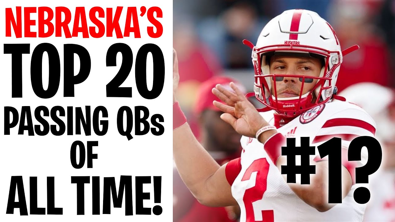 Nebraska's Top 20 Passing Quarterbacks of All Time!