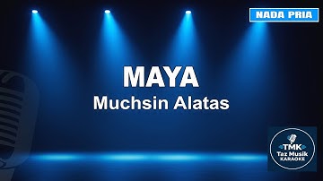 Maya - Muchsin Alatas | Karaoke Koplo Nada Pria