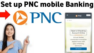 How to Set up PNC mobile Banking 2025