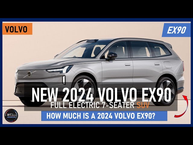 2024 Volvo EX90 : FULL ELECTRIC 7 SEATER SUV 