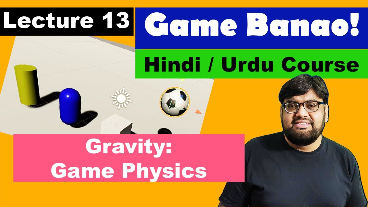Game Development Course Urdu/Hindi [Sec 2 Lecture 13] Game physics