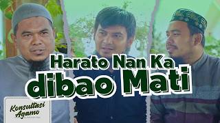 Konsultasi Agamo - Harato Nan Ka dibao Mati | Eps. 83