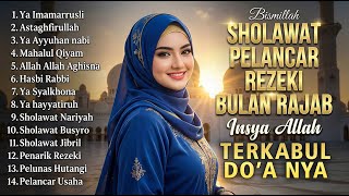 SHOLAWAT MERDU TERBARU 2025 PENENANG JIWA PENARIK REZEKI | sholawat jibril. sholawat nariyah,