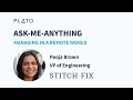 Ask-Me-Anything with Stitch Fix&#39;s VP of Engineering, Pooja Brown